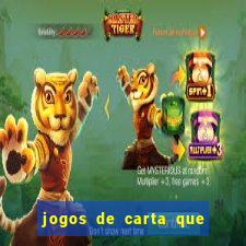 jogos de carta que ganha dinheiro